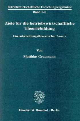 Graumann |  Ziele für die betriebswirtschaftliche Theoriebildung. | Buch |  Sack Fachmedien