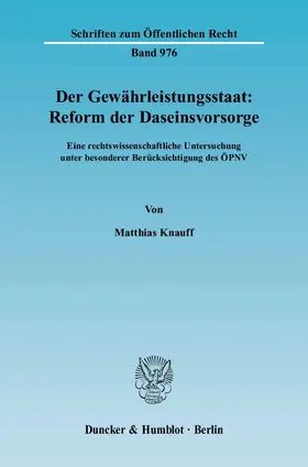 Knauff |  Der Gewährleistungsstaat: Reform der Daseinsvorsorge | Buch |  Sack Fachmedien