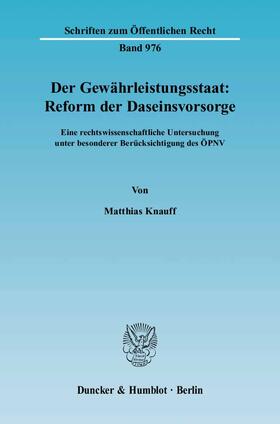 Knauff | Der Gewährleistungsstaat: Reform der Daseinsvorsorge | Buch | 978-3-428-11543-3 | sack.de