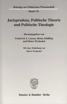 Carney / Schilling / Wyduckel |  Jurisprudenz, Politische Theorie und Politische Theologie | Buch |  Sack Fachmedien