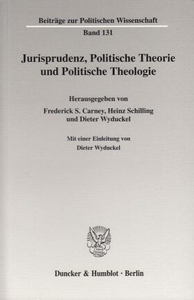 Carney / Schilling / Wyduckel | Jurisprudenz, Politische Theorie und Politische Theologie. | Buch | 978-3-428-11554-9 | sack.de