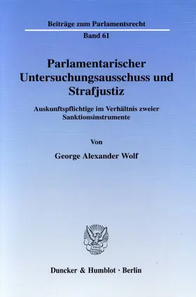 Wolf |  Parlamentarischer Untersuchungsausschuss und Strafjustiz. | Buch |  Sack Fachmedien