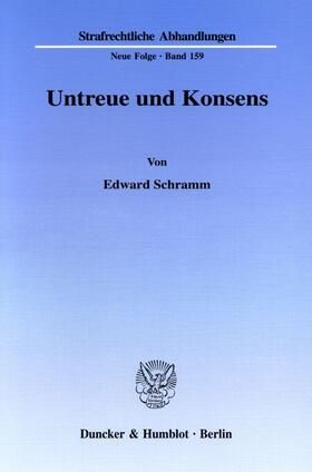 Schramm | Untreue und Konsens | Buch | 978-3-428-11564-8 | sack.de