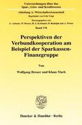 Breuer / Mark |  Perspektiven der Verbundkooperation am Beispiel der Sparkassen-Finanzgruppe. | Buch |  Sack Fachmedien