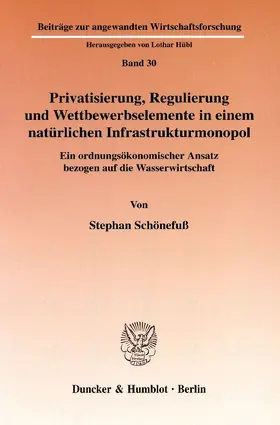 Schönefuß | Privatisierung, Regulierung und Wettbewerbselemente in einem natürlichen Infrastrukturmonopol | Buch | 978-3-428-11576-1 | sack.de