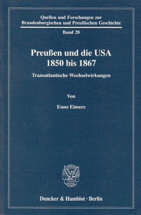 Eimers | Preußen und die USA 1850 bis 1867 | Buch | 978-3-428-11577-8 | sack.de