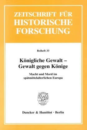 Kintzinger / Rogge |  Königliche Gewalt - Gewalt gegen Könige. | Buch |  Sack Fachmedien