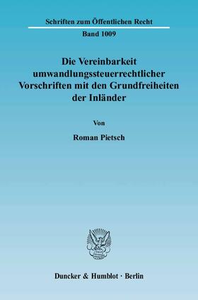 Pietsch | Die Vereinbarkeit umwandlungssteuerrechtlicher Vorschriften mit den Grundfreiheiten der Inländer | Buch | 978-3-428-11606-5 | sack.de