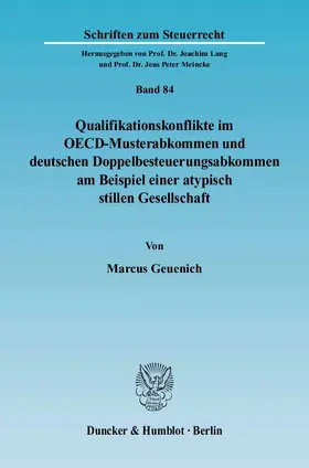 Geuenich |  Qualifikationskonflikte im OECD-Musterabkommen und deutschen Doppelbesteuerungsabkommen am Beispiel einer atypisch stillen Gesellschaft | Buch |  Sack Fachmedien