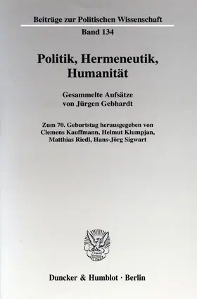Gebhardt / Kauffmann / Klumpjan |  Politik, Hermeneutik, Humanität. | Buch |  Sack Fachmedien