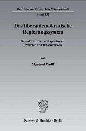 Wulff | Das liberaldemokratische Regierungssystem | Buch | 978-3-428-11621-8 | sack.de