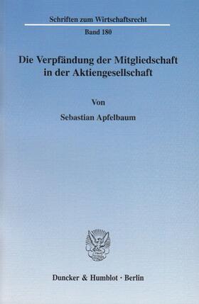 Apfelbaum | Die Verpfändung der Mitgliedschaft in der Aktiengesellschaft. | Buch | 978-3-428-11622-5 | sack.de