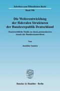 Sanden |  Die Weiterentwicklung der föderalen Strukturen der Bundesrepublik Deutschland. | Buch |  Sack Fachmedien