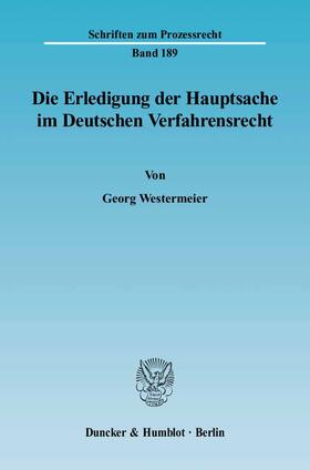 Westermeier | Westermeier, G: Erledigung der Hauptsache im VerfahrensR | Buch | 978-3-428-11634-8 | sack.de