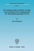 Schollendorf |  Die Auslegung völkerrechtlicher Verträge in der Spruchpraxis des Appellate Body der Welthandelsorganisation (WTO) | Buch |  Sack Fachmedien