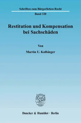 Kolbinger |  Restitution und Kompensation bei Sachschäden | Buch |  Sack Fachmedien