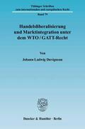 Duvigneau |  Handelsliberalisierung und Marktintegration unter dem WTO/GATT-Recht. | Buch |  Sack Fachmedien