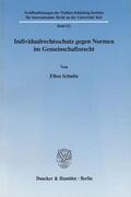 Schulte |  Individualrechtsschutz gegen Normen im Gemeinschaftsrecht | Buch |  Sack Fachmedien