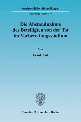 Fad |  Die Abstandnahme des Beteiligten von der Tat im Vorbereitungsstadium. | Buch |  Sack Fachmedien