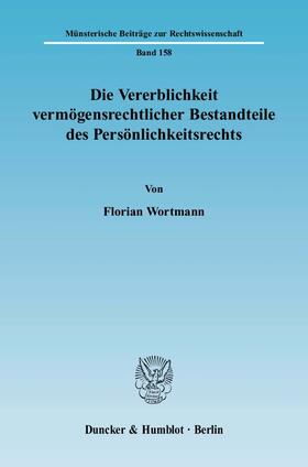 Wortmann | Die Vererblichkeit vermögensrechtlicher Bestandteile des Persönlichkeitsrechts | Buch | 978-3-428-11726-0 | sack.de