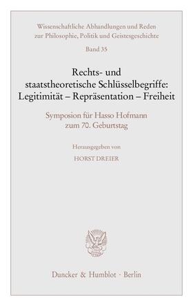 Dreier | Rechts- und staatstheoretische Schlüsselbegriffe: Legitimität - Repräsentation - Freiheit | Buch | 978-3-428-11749-9 | sack.de