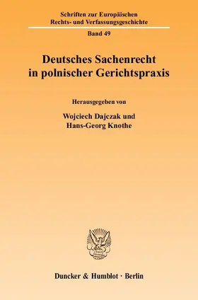 Dajczak / Knothe | Deutsches Sachenrecht in polnischer Gerichtspraxis | Buch | 978-3-428-11752-9 | www.sack.de