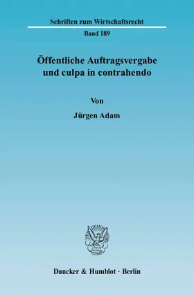 Adam |  Öffentliche Auftragsvergabe und culpa in contrahendo. | Buch |  Sack Fachmedien