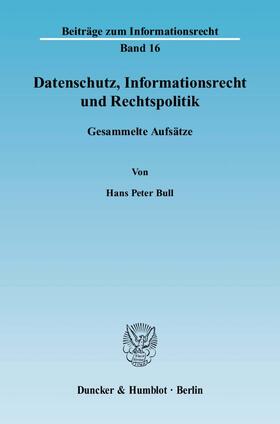 Bull | Datenschutz, Informationsrecht und Rechtspolitik | Buch | 978-3-428-11759-8 | sack.de