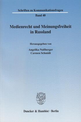Nussberger / Nußberger / Schmidt | Medienrecht und Meinungsfreiheit in Russland | Buch | 978-3-428-11789-5 | sack.de