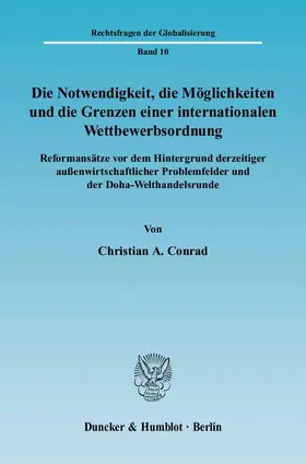 Conrad |  Die Notwendigkeit, die Möglichkeiten und die Grenzen einer internationalen Wettbewerbsordnung | Buch |  Sack Fachmedien