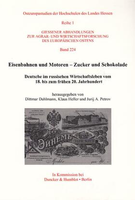 Dahlmann / Petrov / Heller |  Eisenbahnen und Motoren - Zucker und Schokolade | Buch |  Sack Fachmedien