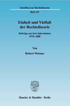 Weimar |  Weimar, R: Einheit und Vielfalt der Rechtstheorie | Buch |  Sack Fachmedien