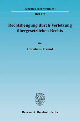 Freund | Rechtsbeugung durch Verletzung übergesetzlichen Rechts | Buch | 978-3-428-11876-2 | www.sack.de