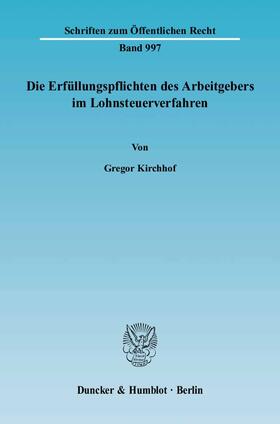 Kirchhof | Die Erfüllungspflichten des Arbeitgebers im Lohnsteuerverfahren. | Buch | 978-3-428-11877-9 | sack.de