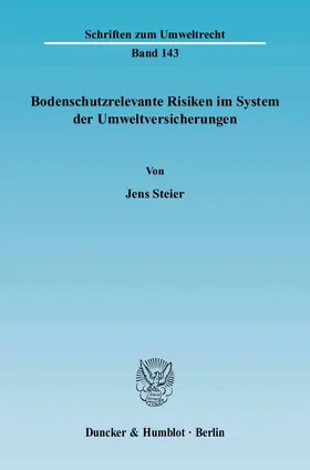 Steier |  Bodenschutzrelevante Risiken im System der Umweltversicherungen | Buch |  Sack Fachmedien