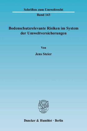 Steier | Bodenschutzrelevante Risiken im System der Umweltversicherungen | Buch | 978-3-428-11888-5 | sack.de