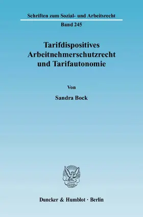 Bock |  Tarifdispositives Arbeitnehmerschutzrecht und Tarifautonomie. | Buch |  Sack Fachmedien
