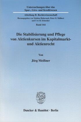 Meißner | Die Stabilisierung und Pflege von Aktienkursen im Kapitalmarkt- und Aktienrecht | Buch | 978-3-428-11902-8 | sack.de