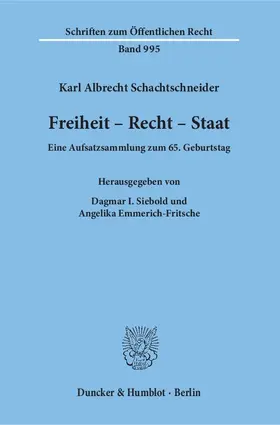 Schachtschneider / Siebold / Emmerich-Fritsche |  Freiheit - Recht - Staat. | Buch |  Sack Fachmedien