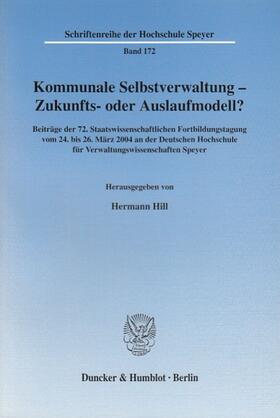 Hill | Kommunale Selbstverwaltung - Zukunfts- oder Auslaufmodell? | Buch | 978-3-428-11943-1 | sack.de