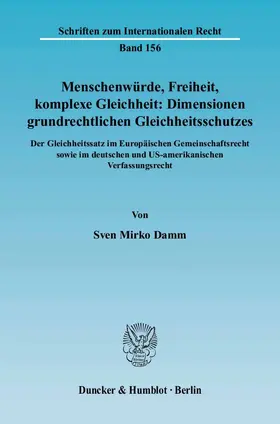 Damm |  Menschenwürde, Freiheit, komplexe Gleichheit: Dimensionen grundrechtlichen Gleichheitsschutzes | Buch |  Sack Fachmedien