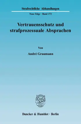 Graumann |  Vertrauensschutz und strafprozessuale Absprachen. | Buch |  Sack Fachmedien