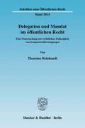 Reinhardt |  Delegation und Mandat im öffentlichen Recht | Buch |  Sack Fachmedien