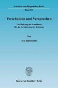 Haberzettl |  Verschulden und Versprechen | Buch |  Sack Fachmedien