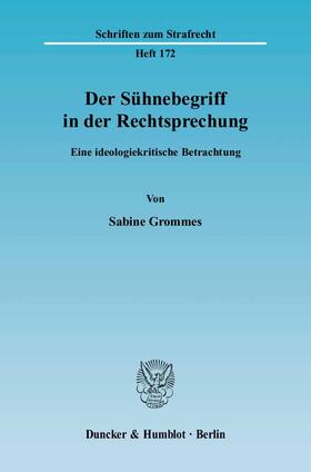 Grommes | Der Sühnebegriff in der Rechtsprechung | Buch | 978-3-428-11964-6 | sack.de