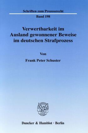 Schuster | Verwertbarkeit im Ausland gewonnener Beweise im deutschen Strafprozess | Buch | sack.de