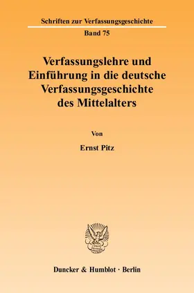 Pitz |  Verfassungslehre und Einführung in die deutsche Verfassungsgeschichte des Mittelalters | Buch |  Sack Fachmedien