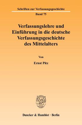 Pitz | Verfassungslehre und Einführung in die deutsche Verfassungsgeschichte des Mittelalters | Buch | 978-3-428-11985-1 | sack.de