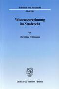 Wittmann |  Wissenszurechnung im Strafrecht | Buch |  Sack Fachmedien
