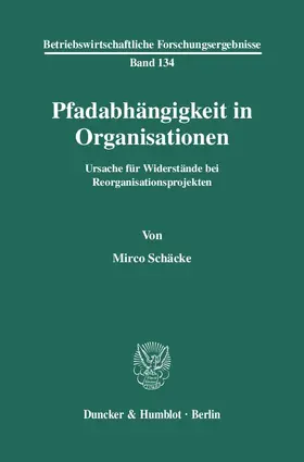 Schäcke |  Pfadabhängigkeit in Organisationen. | Buch |  Sack Fachmedien